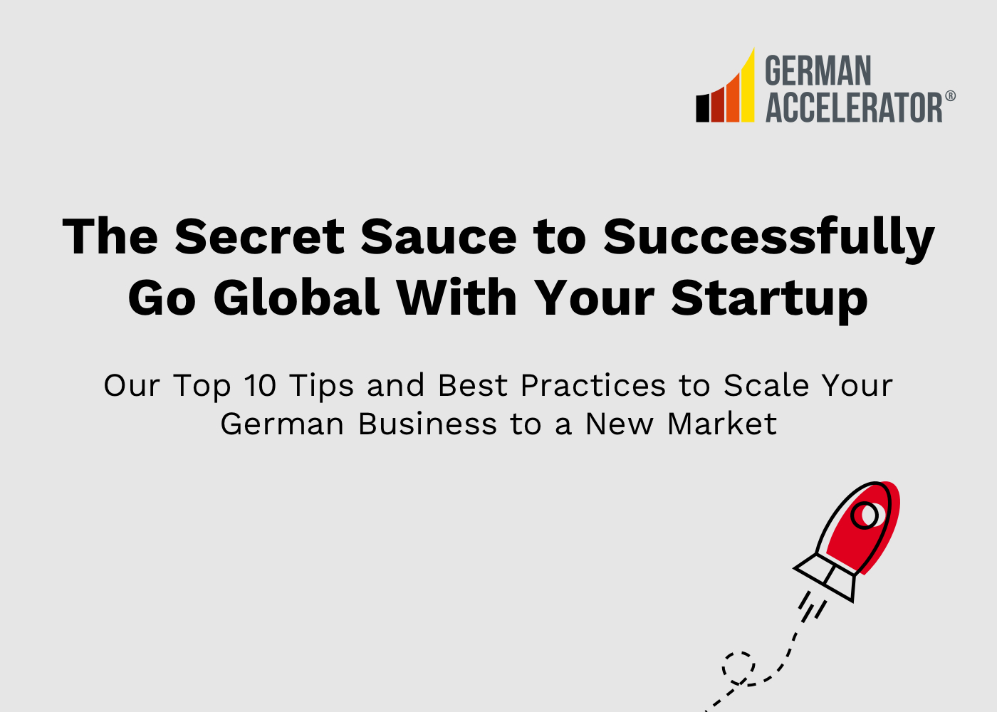 The Secret Sauce to Successfully Go Global With Your Startup