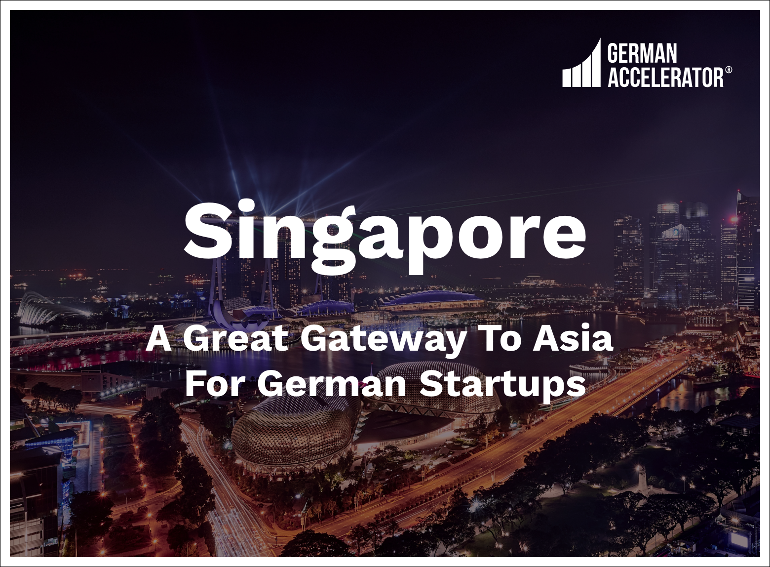Singapore, A Great Gateway To Asia For German Startups