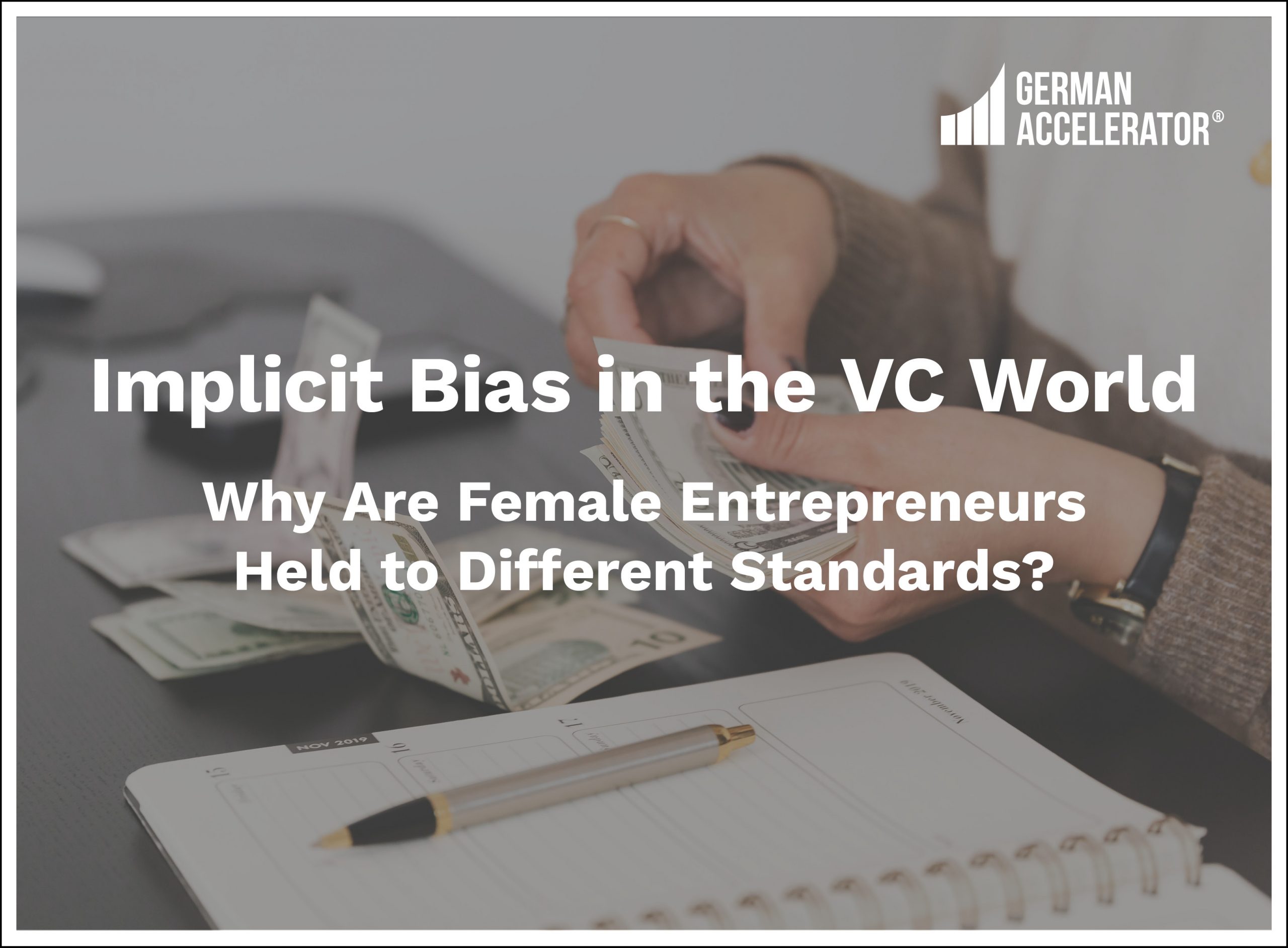 Implicit Bias in the VC World – Why Are Female Entrepreneurs Held to Different Standards?