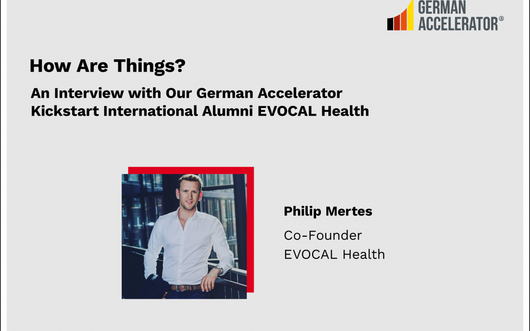 How Are Things? An Interview with Our German Accelerator Kickstart International Alumni EVOCAL Health